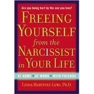Freeing Yourself from the Narcissist in Your Life