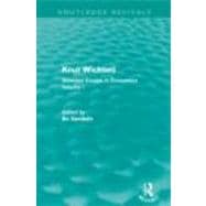 Knut Wicksell (Routledge Revivals): Selected Essays in Economics, Volume One