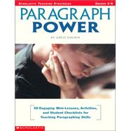 Paragraph Power: 50 Engaging Mini-Lessons, Activities, and Student Checklists for Teaching Paragraphing Skills