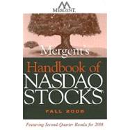 Mergent's Handbook of NASDAQ Stocks Fall 2008 : Featuring 2nd Quarter Results For 2008