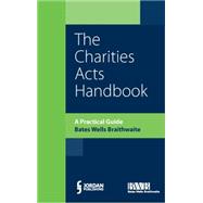 The Charities Acts Handbook, The A Practical Guide to the Charities Act