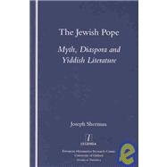 The Jewish Pope: Myth, Diaspora and Yiddish Literature