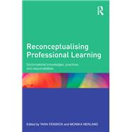 Reconceptualising Professional Learning: Sociomaterial knowledges, practices and responsibilities