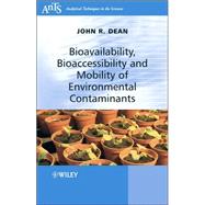 Bioavailability, Bioaccessibility and Mobility of Environmental Contaminants