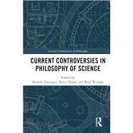 Current Controversies in Philosophy of Science