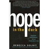 Hope in the Dark : Untold Histories, Wild Possibilities