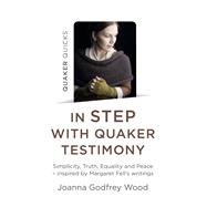 Quaker Quicks - In STEP with Quaker Testimony Simplicity, Truth, Equality And Peace - Inspired By Margaret Fell's Writings