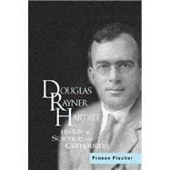 Douglas Rayner Hartree : His Life in Science and Computing
