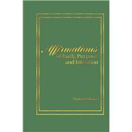 Affirmations of Faith, Purpose & Intention