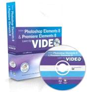 Learn Adobe Photoshop Elements 8 and Adobe Premiere Elements 8 by Video
