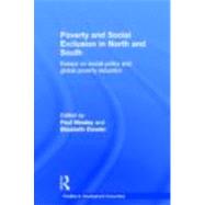 Poverty and Exclusion in North and South: Essays on Social Policy and Global Poverty Reduction,9780415285773