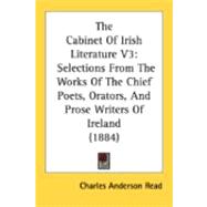Cabinet of Irish Literature V3 : Selections from the Works of the Chief Poets, Orators, and Prose Writers of Ireland (1884)