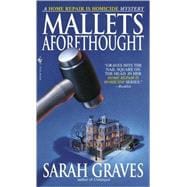 Mallets Aforethought A Home Repair is Homicide Mystery