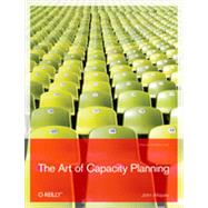 The Art of Capacity Planning, 1st Edition