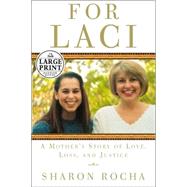 For Laci : A Mother's Story of Love, Loss and Justice