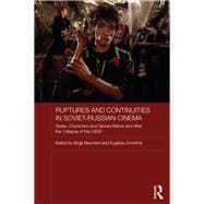 Ruptures and Continuities in Soviet/Russian Cinema: Styles, characters and genres before and after the collapse of the USSR