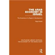 The Arab Economy in Israel: The Dynamics of a Region's Development