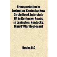 Transportation in Lexington, Kentucky : New Circle Road, Interstate 64 in Kentucky, Roads in Lexington, Kentucky, Man O' War Boulevard