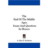 The End of the Middle Ages: Essays and Questions in History