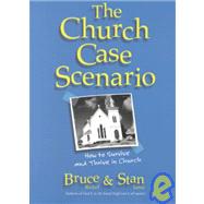 The Church Case Scenario: How to Survive and Thrive in Church