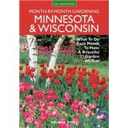 Minnesota & Wisconsin Month-by-Month Gardening What to Do Each Month to Have A Beautiful Garden All Year