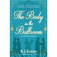 The Body in the Ballroom An Alice Roosevelt Mystery