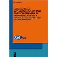 Katholisch-schiitische Positionierungen im safawidischen Iran