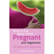 What to Eat When You're Pregnant & Vegetarian