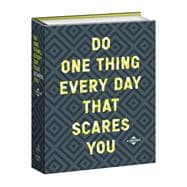 Do One Thing Every Day That Scares You A Journal