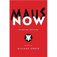 Maus Now Selected Writing