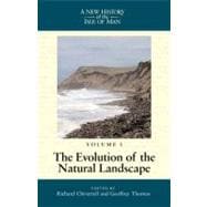New History of the Isle of Man Volume 1 The Evolution of the Natural Landscape