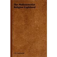 The Mohammedan Religion Explained