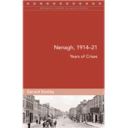 Nenagh, 1914-21 Years of crises