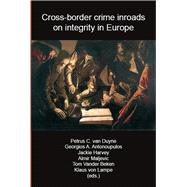 Cross-border Crime Inroads on Integrity in Europe