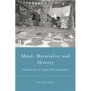 Mind, Materiality and History: Explorations in Fijian Ethnography