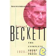 COMPLETE SHORT PROSE OF SAMUEL BECKETT 1929-1989