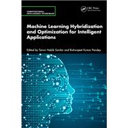 Machine Learning Hybridization and Optimization for Intelligent Applications