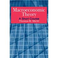 Macroeconomic Theory: A Short Course