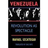 Venezuela Revolution as Spectacle