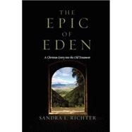 The Epic of Eden: A Christian Entry Into the Old Testament