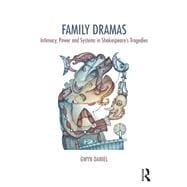 Family Dramas: A Systemic Approach to ShalespeareÆs Tragedies