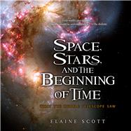 Space, Stars, and the Beginning of Time