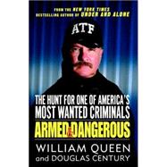 Armed and Dangerous : The Hunt for One of America's Most Wanted Criminals