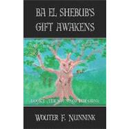 Ba el Shebub's Gift Awakens : Book i - the sound of the Gong