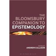 The Bloomsbury Companion to Epistemology