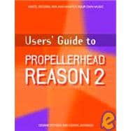 Users' Guide to Propellerhead Reason 2