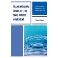 Transnational Roots of the Civil Rights Movement African American Explorations of the Gandhian Repertoire