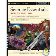 Science Essentials, Middle School Level Lessons and Activities for Test Preparation