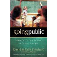 Going Public Your Child Can Thrive in Public School