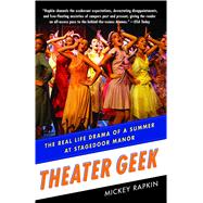 Theater Geek The Real Life Drama of a Summer at Stagedoor Manor